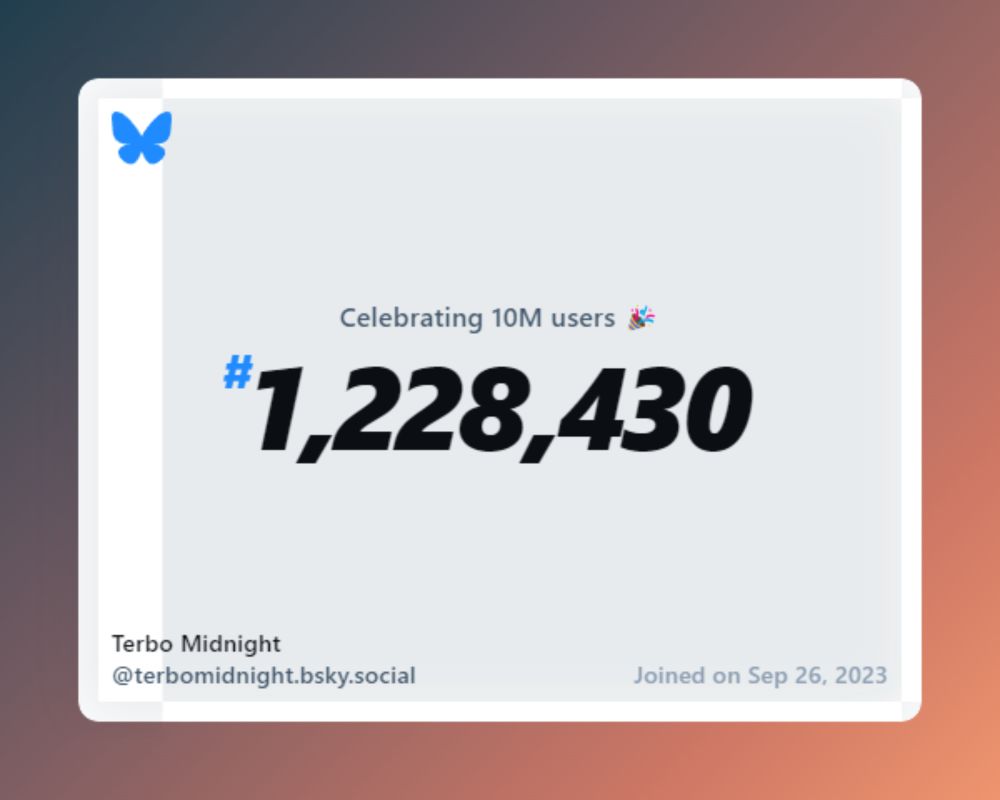 A virtual certificate with text "Celebrating 10M users on Bluesky, #1,228,430, Terbo Midnight ‪@terbomidnight.bsky.social‬, joined on Sep 26, 2023"