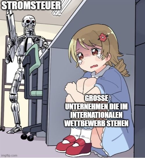 Anime Girl Hiding from Terminator Meme

der terminator ist Stromsteuer

das Anima Girl große Unternehmen die im internationalen Wettbewerb stehen