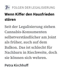 FAZ.NET

Folgen der Legalisierung
:
Wenn Kiffer den Hausfrieden stören
Seit der Legalisierung ziehen Cannabis-Konsumenten selbstverständlicher am Joint als früher, auch auf dem Balkon. Das ist schlecht für Nachbarn in Riechweite, doch sie können sich wehren.

Petra Kirchhoff