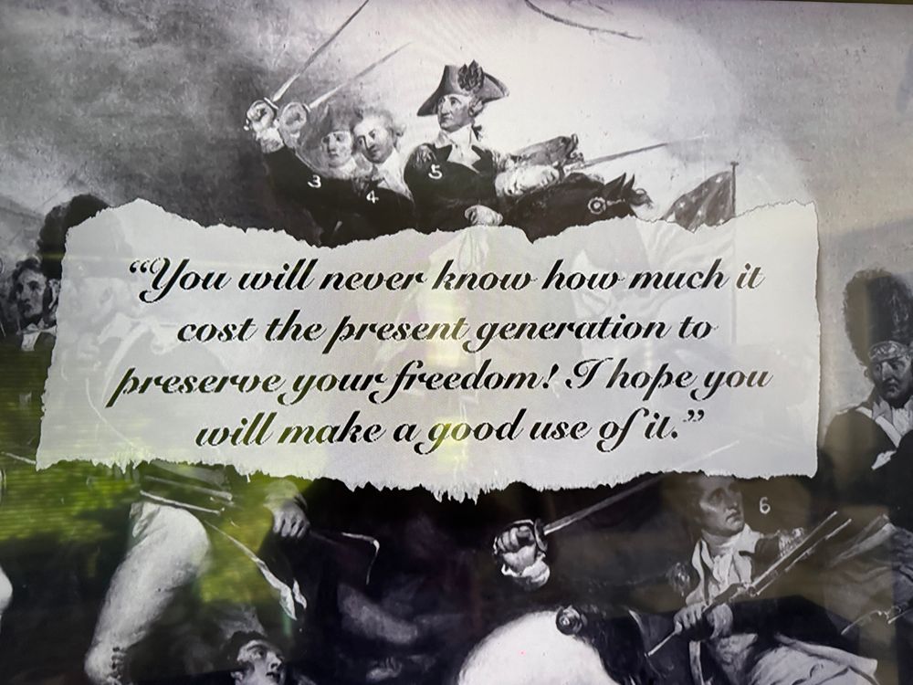 “You will never know how much it cost the present generation to preserve your freedom! I hope you will make a good use of it. “
