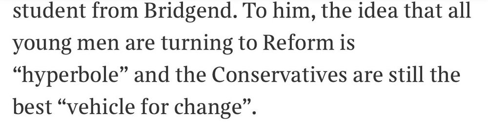 From the Times: “To him, the idea that all young men are turning to Reform is “hyperbole” and the Conservatives are still the best “vehicle for change”.”