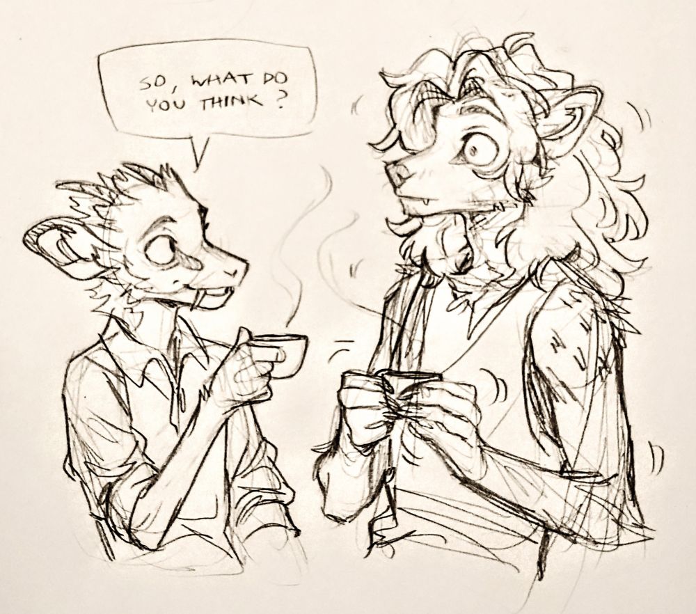 Pencil sketch of two furry characters, Pen the tufted deer and Indy the coyote. They sit holding espresso cups, Pen asks "So, what do you think?" and Indy vibrates with caffeine as he stares into the middle distance, seeing into the universe
