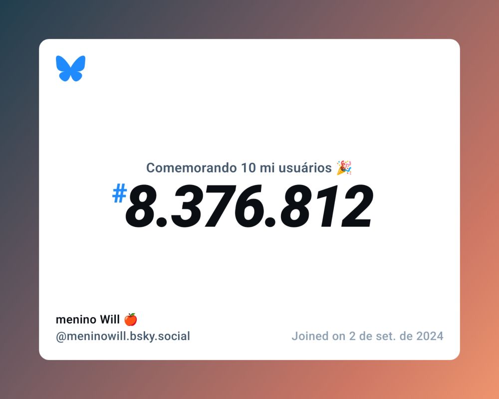 Um certificado virtual com o texto "Comemorando 10 milhões de usuários no Bluesky, #8.376.812, menino Will 🍎 ‪@meninowill.bsky.social‬, ingressou em 2 de set. de 2024"