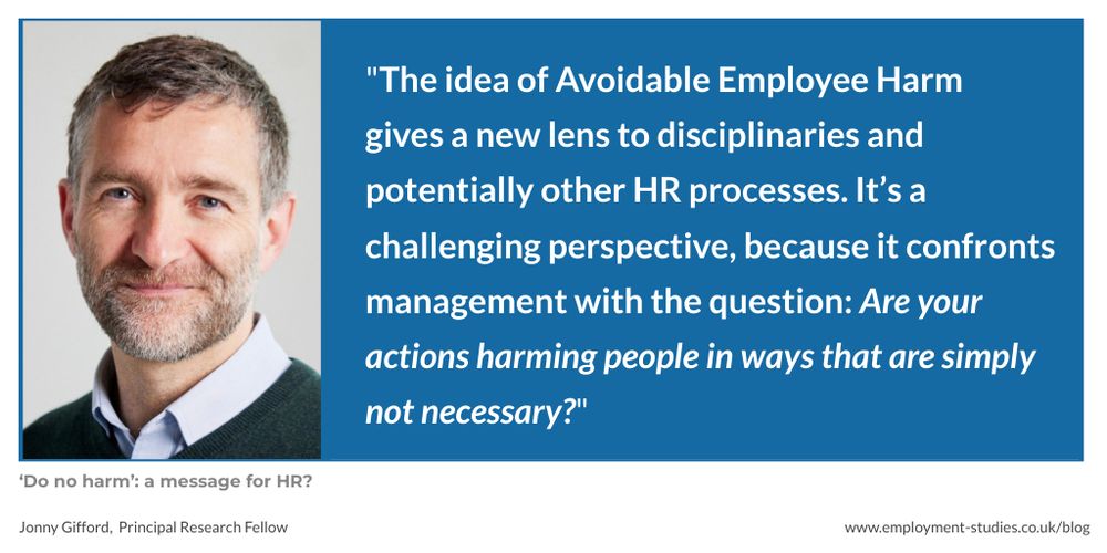 Quote from Jonny Gifford, "The idea of Avoidable Employee Harm gives a new lens to disciplinaries and potentially other HR processes. It’s a challenging perspective, because it confronts management with the question: Are your actions harming people in ways that are simply not necessary?"