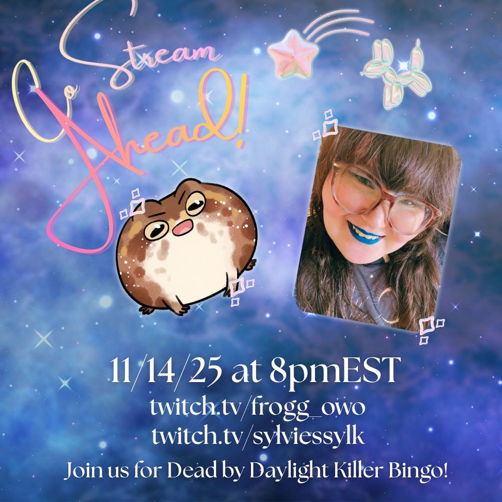 Blue and purple galaxy swirls graphic that reads “Costream Ahead!” in pink, yellow, and orange ombré text. Below is a pngtuber of a brown and white frog with yellow eyes and a white femme presenting person with brown hair and blue lipstick. There is a pink and green shooting star and a blue, white, and pink balloon dog floating above the pictures. Below is more text that reads: “11/14/25 at 8pmEST twitch.tv/frogg_owo twitch.tv/sylviessylk Join us for Dead by Daylight Killer Bingo!” 