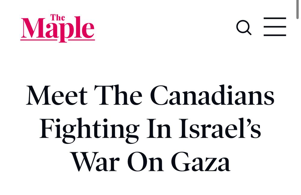 Maple headline: “Meet The Canadians Fighting In Israel’s War On Gaza”