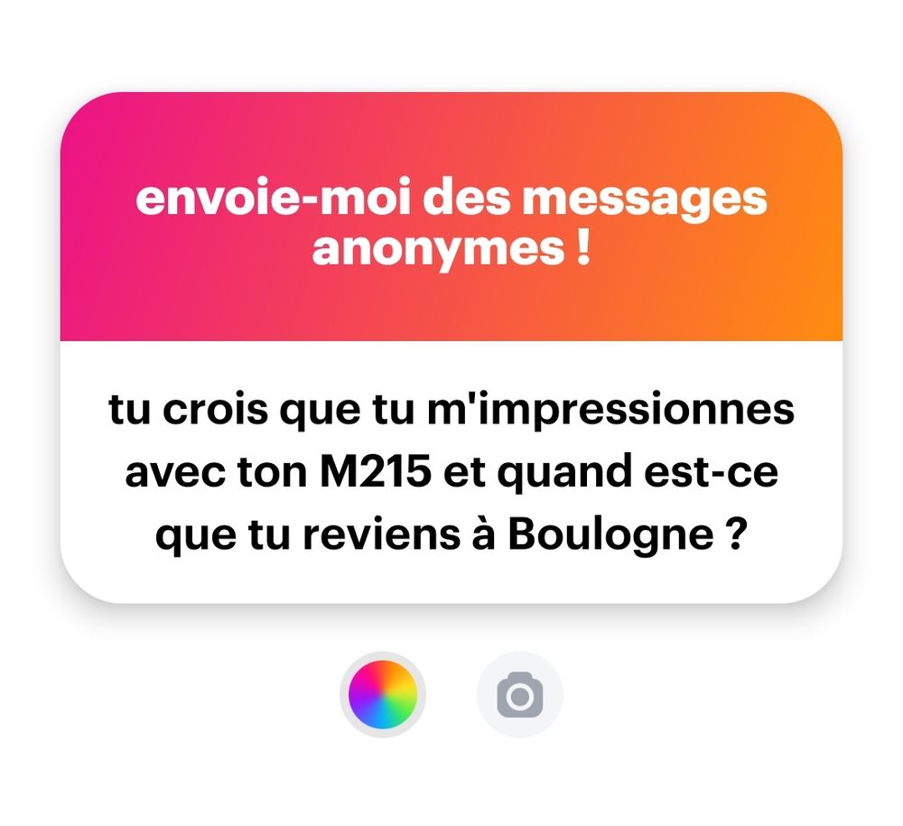 Tu crois que tu m'impressionnes avec ton M215 et quand est-ce que tu reviens à Boulogne ?