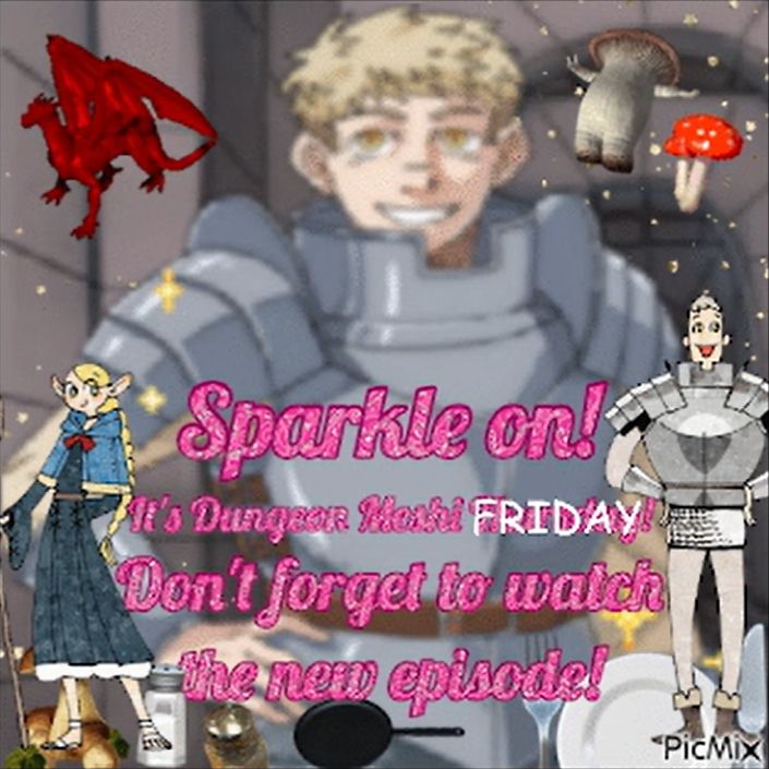 A stretched image of Laios Touden, with the caption "Sparkle on! It's Dungeon Meshi Friday! Don't forget to watch the new episode!" based on the famous Jerma985 meme. Images of a cooking pan, mushrooms GIFs, a weird Laios image, a dragon, and Marcille, are visible