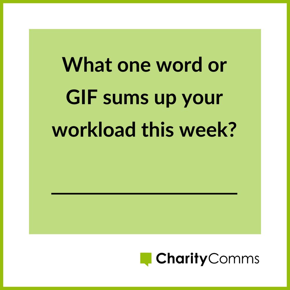 Inside a green box, a question asks: What one word or GIF sums up your workload this week?... A black line below indicates a blank, and we'd love for you to share your responses. 