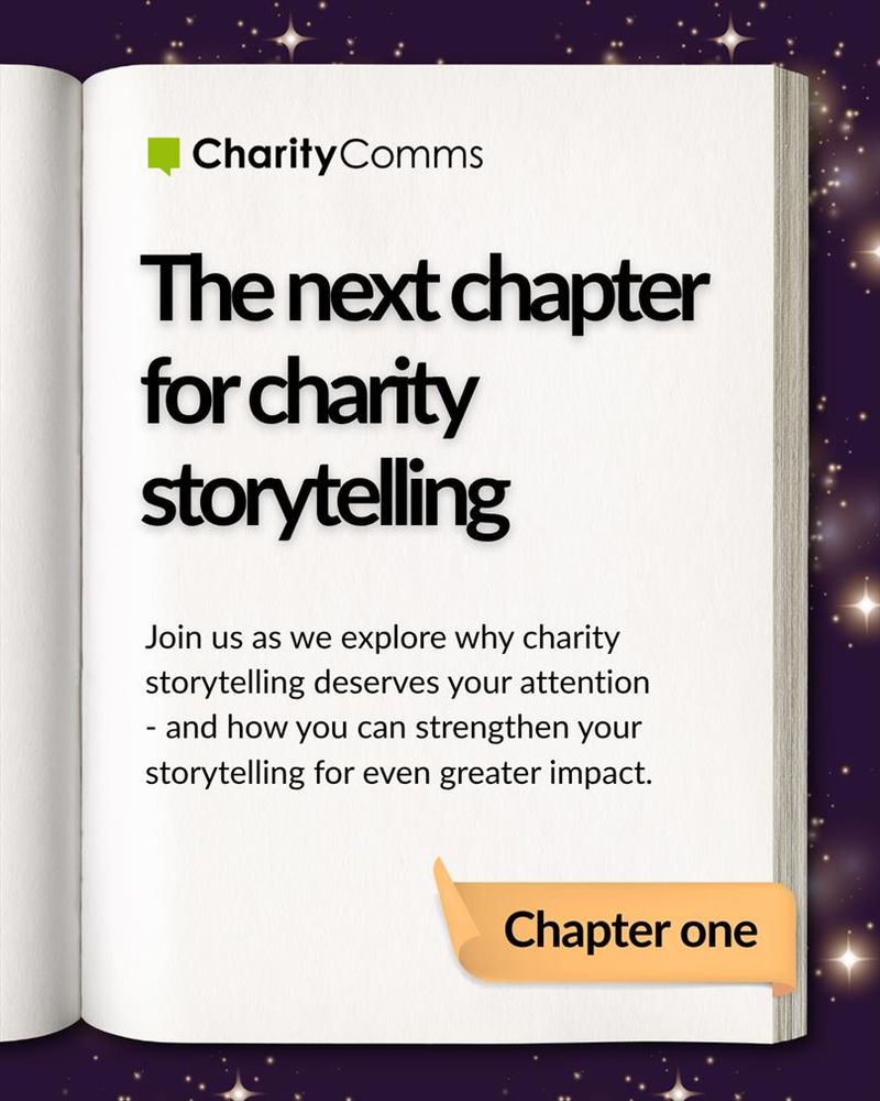 An open book against a dark purple, sparkly background with text that reads: 'The next chapter of charity storytelling. Join us as we explore why charity storytelling deserves your attention - and how you can strengthen your storytelling for even greater impact.' At the bottom, there is a yellow bookmark with the text 'Chapter one' on it.