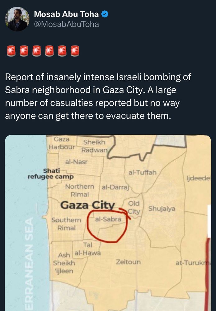 Tweet from Mosab Abu Toha:
Report of insanely intense Israeli bombing of Sabra neighborhood in Gaza City. A large number of casualties reported but no way anyone can get there to evacuate them.