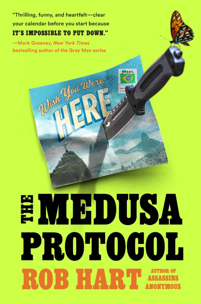 Cover of The Medusa Protocol by Rob Hart. Cover has a neon green background with a “Wish You Were Here” postcard postmarked Brazil. There is a knife stuck through the middle of the postcard, and a butterfly resting on the end of the knife’s handle.