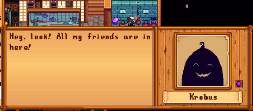 A cropped screenshot from Stardew Valley mobile, showing a dialogue box with the shadow person Krobus speaking to the player. Krobus beams happily and says, “Hey, look! All my friends are in here!” 
