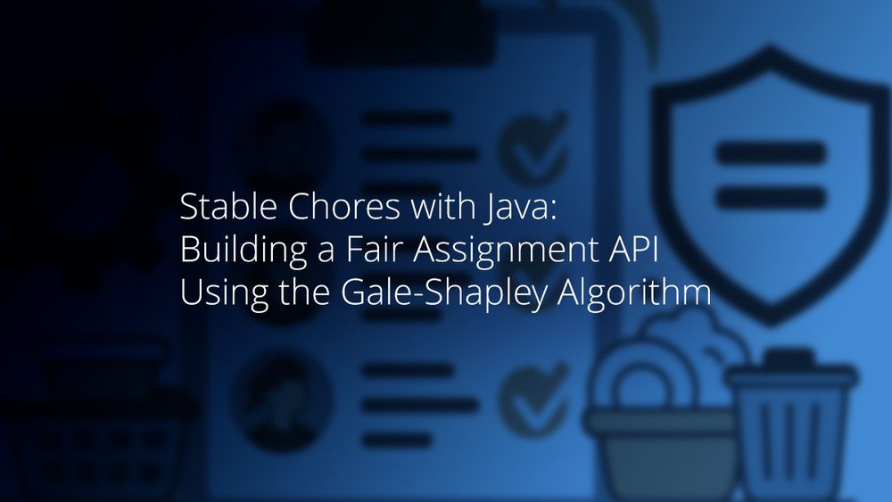 Stable Chores with Java: Building a Fair Assignment API Using the Gale-Shapley Algorithm