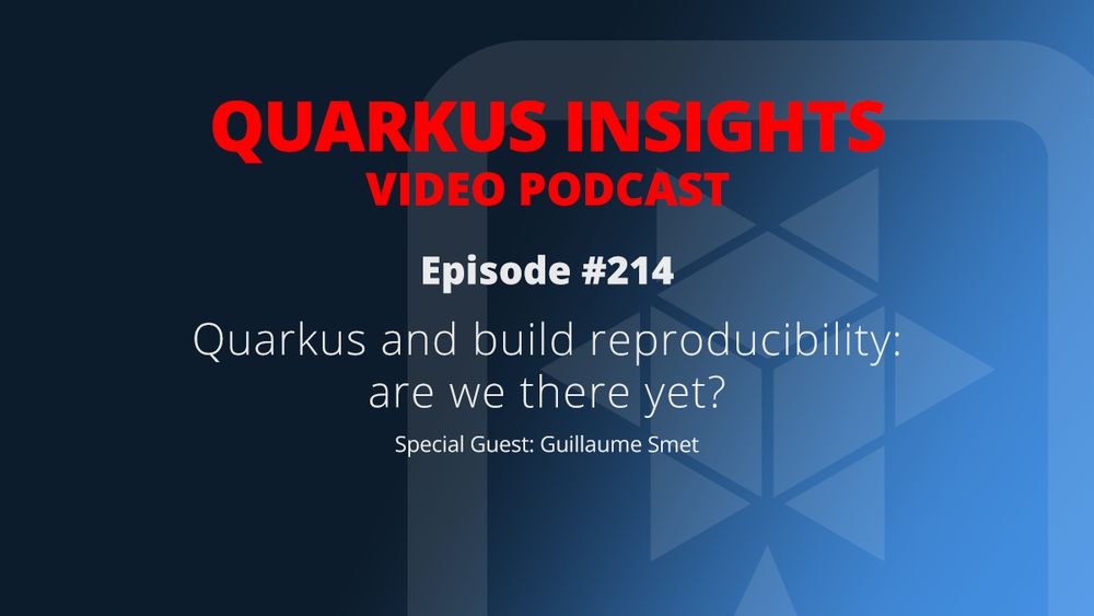 Guillaume Smet joins us to discuss efforts to make Quarkus Builds reproducible.