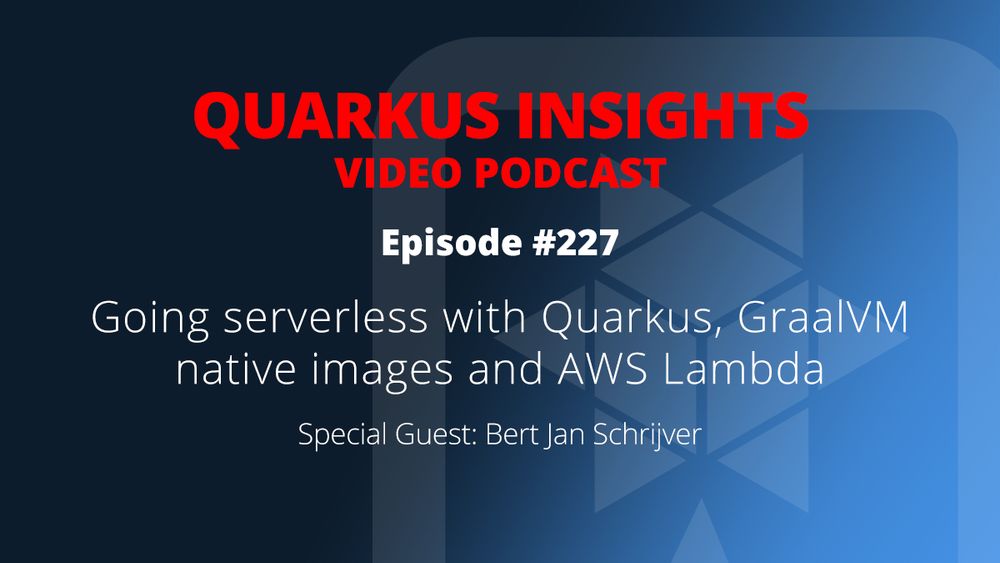 Going serverless with Quarkus, GraalVM native images and AWS Lambda with Bert Jan Schrijver