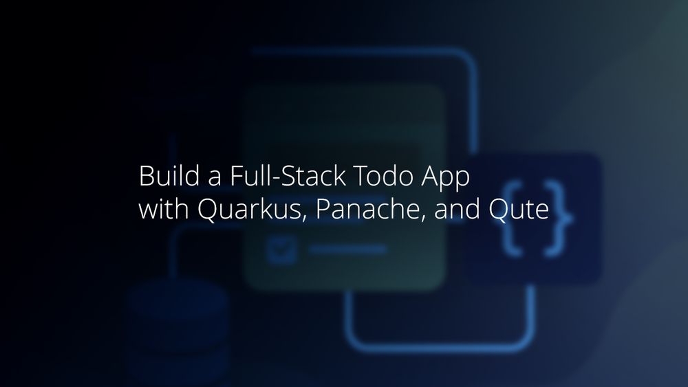 Build a Full-Stack Todo App with Quarkus, Panache, and Qute