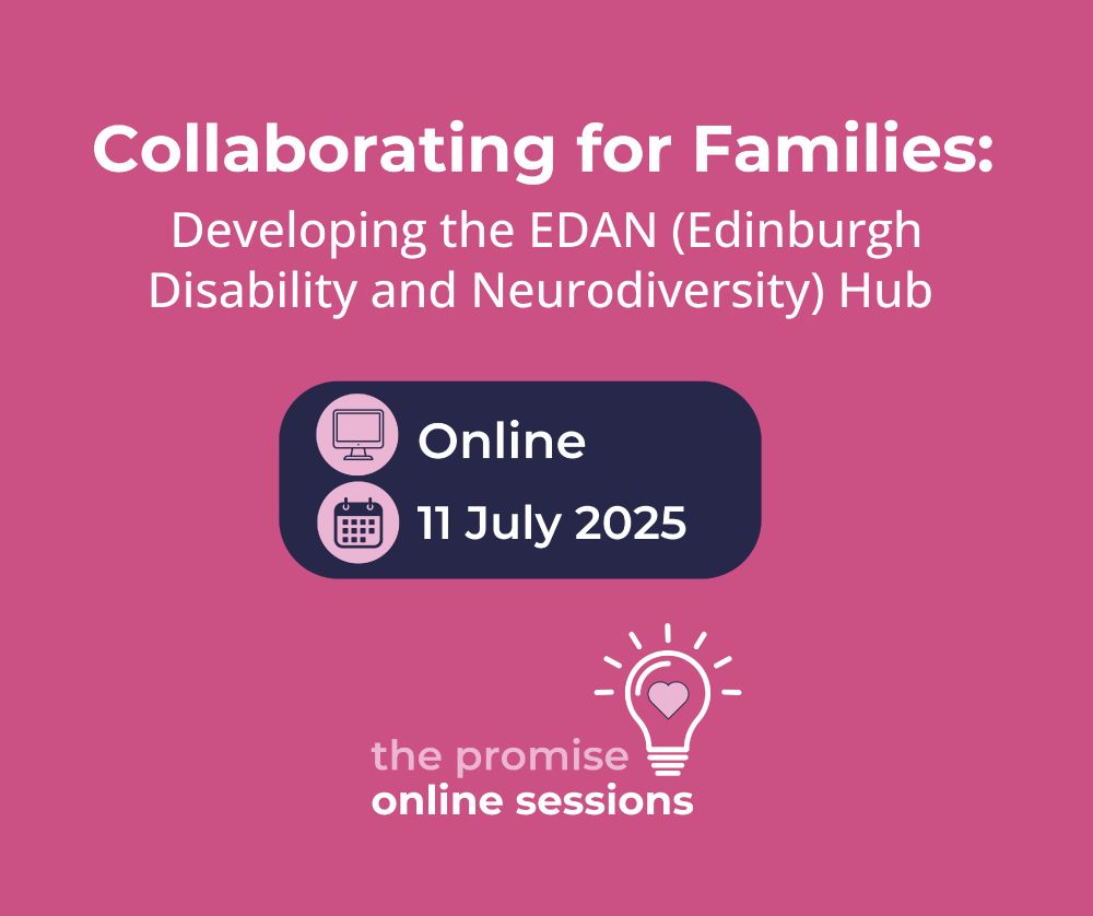 Graphic of a light bulb with a heart in the middle suggesting learning. Title of the event is Collaborating for Families: Developing the Edinburgh Disability and Neurodiversity Hub. Event takes place online on 11 July 2025. 
