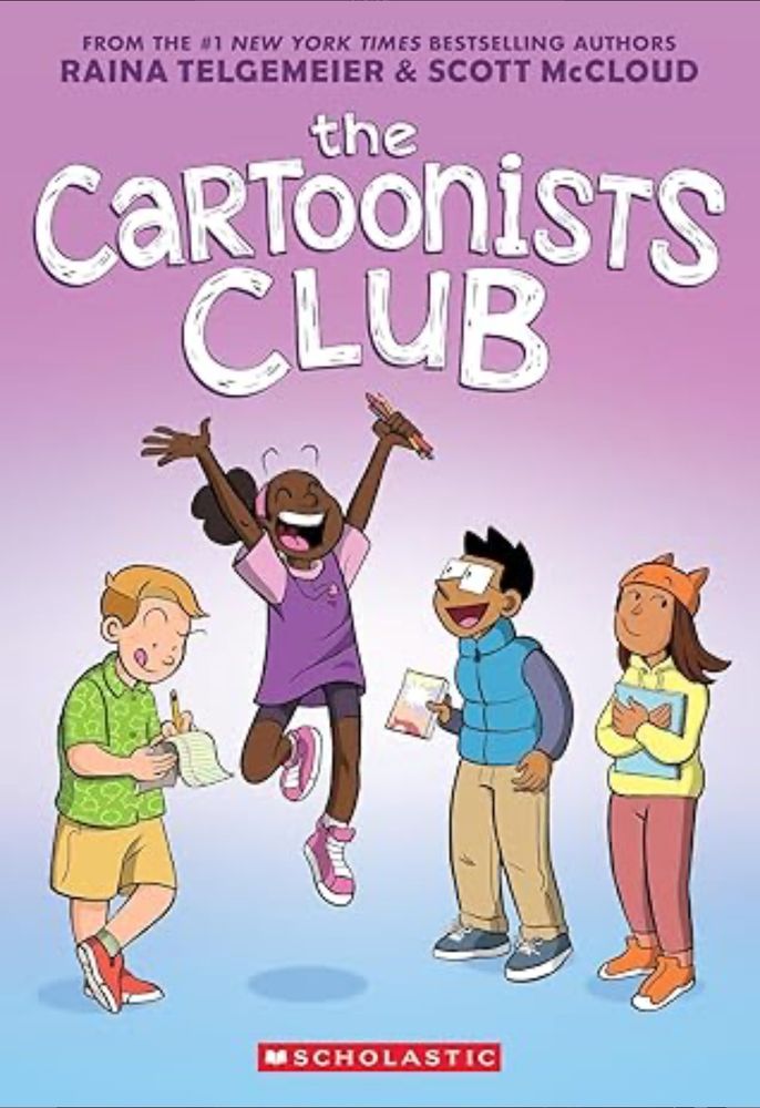 Cover of The Cartoonists Club, a middle grade graphic novel by Telgemeier and McCloud. Shows four tweens in different poses holding comics. 