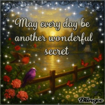 Blingee-style gif of a lake scene with birds, flowers and butterflies. Very sparkly. The text reads "may ever day be another wonderful secret"