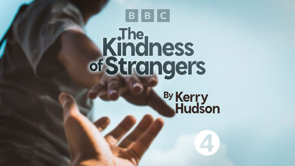 The Kindness of Strangers by Kerry Hudson - Belief - BBC Sounds