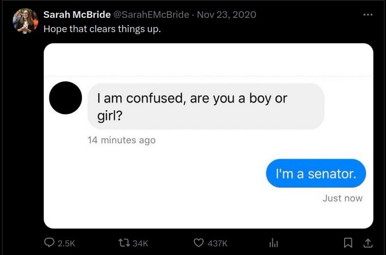Tweet from 2020
Anon - are you a boy or a girl
Rep. McBride - I’m a senator
McBride’s tweet: hope that clears things up 