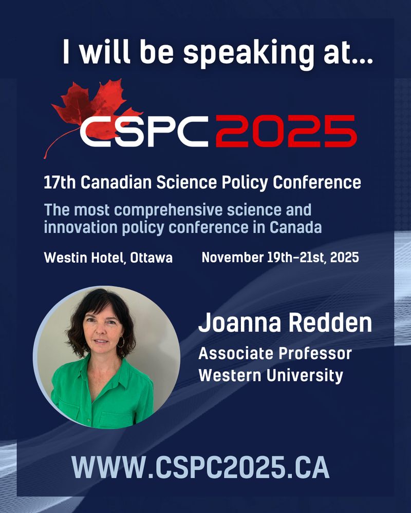 Portrait of Joanna Redden, Associate Professor, Western University

Text: I will be speaking at CSPC2025 - 17th Canadian Science Policy Conference, the most comprehensive science and innovation policy conference in Canada.

Westin Hotel, Ottawa - November 19th-21st, 2025

www.cspc2025.ca