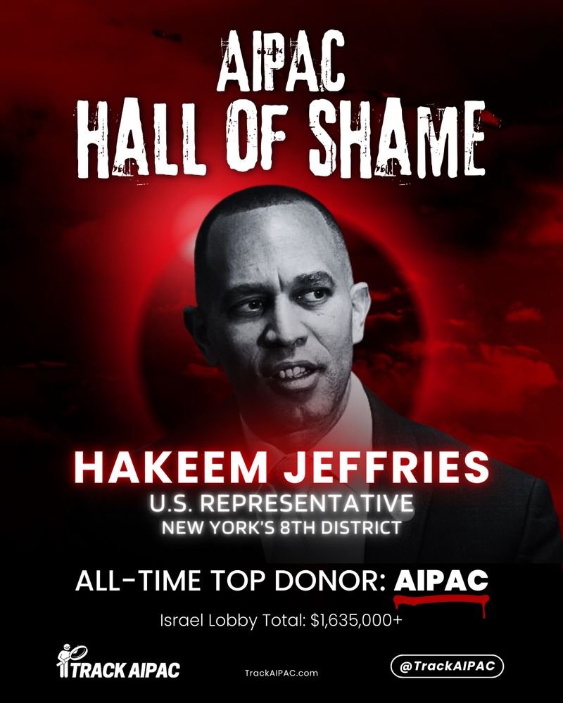 Rep. Hakeem Jeffries has received more than $1.6 MILLION from the pro-Israel lobby.