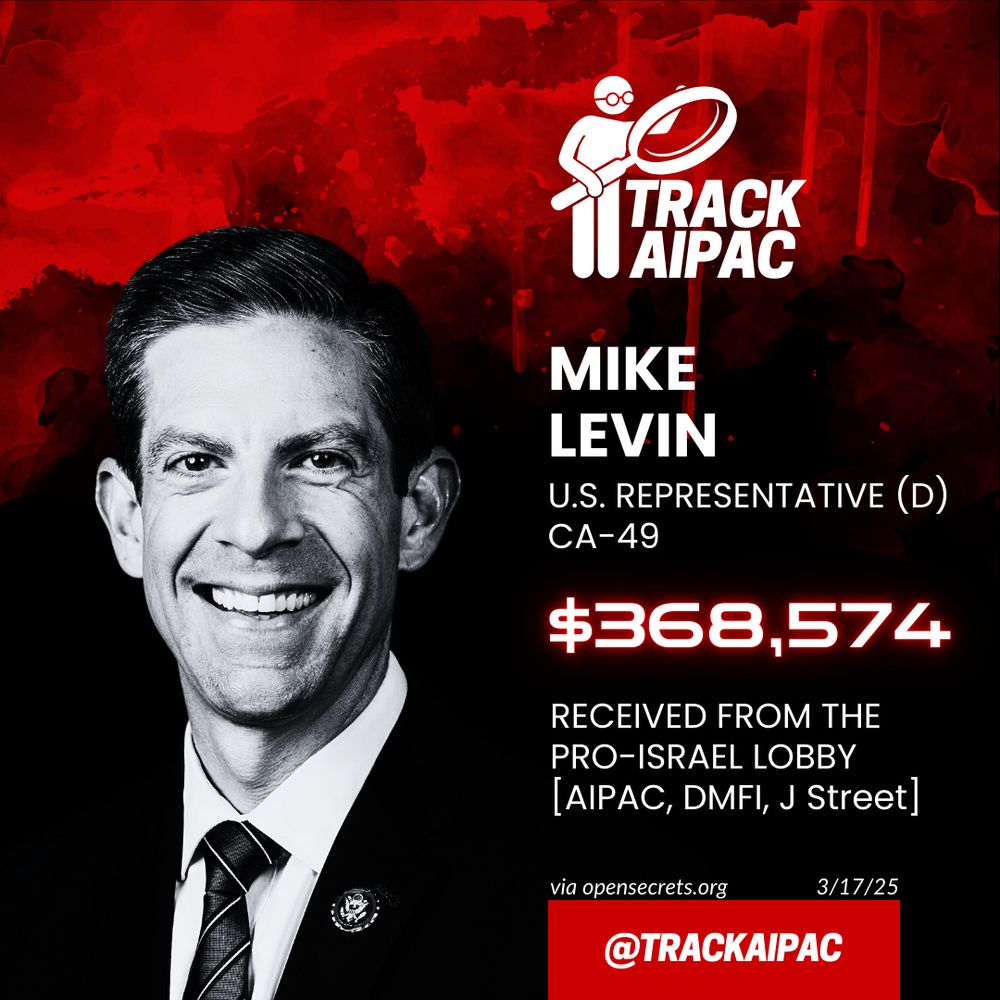 Rep. Mike Levin has received more than $368,000 from the pro-Israel lobby.