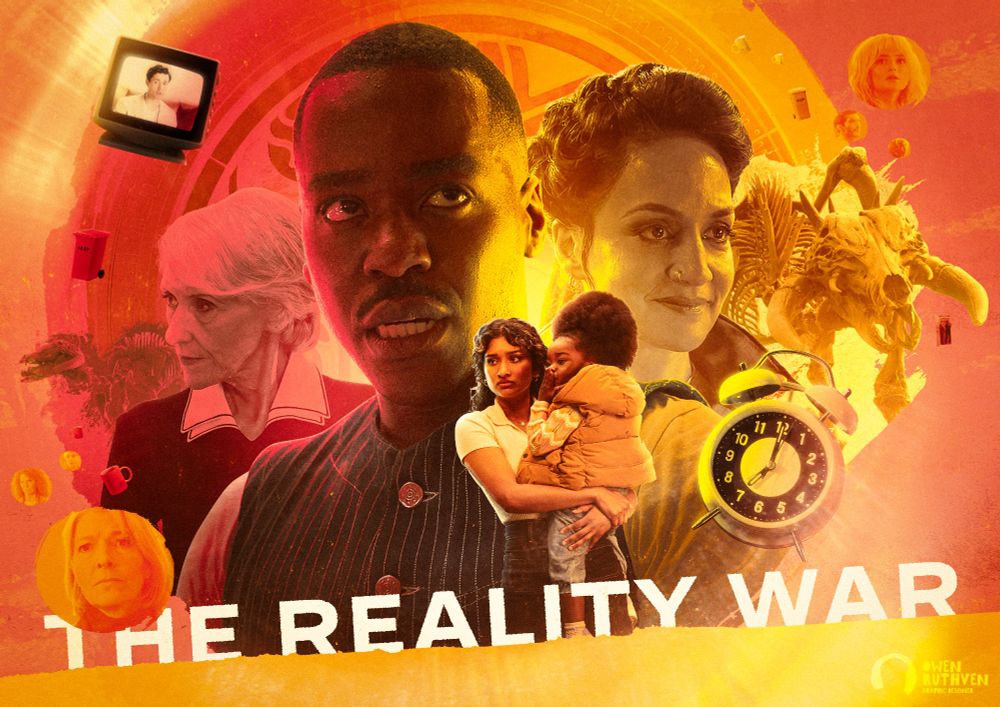 This is my landscape poster for The Reality War.

It features the Fifteenth Doctor in centre, and behind him is the two Ranis on both sides. On the left, there's Mrs Flood in bright red, in front of a Bone Beast, two mugs, one wheelie bin and a TV featuring Conrad Clark. On the right, there's the Rani, in front of a giant Bone Beast, two mugs, another wheelie bin and in a distance, a open door with Anita and 15th Doctor inside it. In front of the Doctor, there's Belinda and Poppy, her child. Next to them there's an alarm clock.

Dotted across the poster, there are circles featuring Kate, Mel, Shirley, Colonel Ibrahim, Susan Triad and Ruby.

Behind of it all, there's the symbol of Omega.

On the bottom, at a angle, it says "The Reality War" in big bold font.

My watermark is on the bottom right corner.