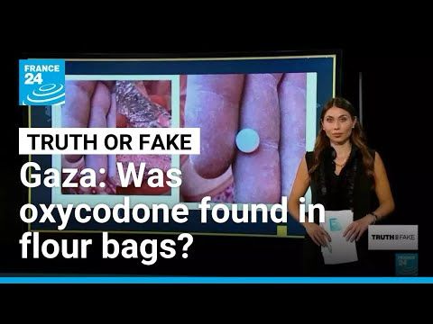 Gaza: Was oxycodone found in flour bags distributed by US-Israeli aid centres? • FRANCE 24 English