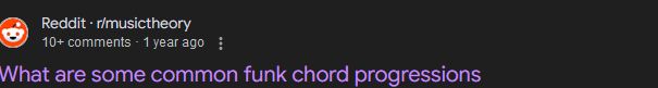 a purple link to a music theory subreddit, suggesting I clicked on it already, that reads "What are some common funk chord progressions"