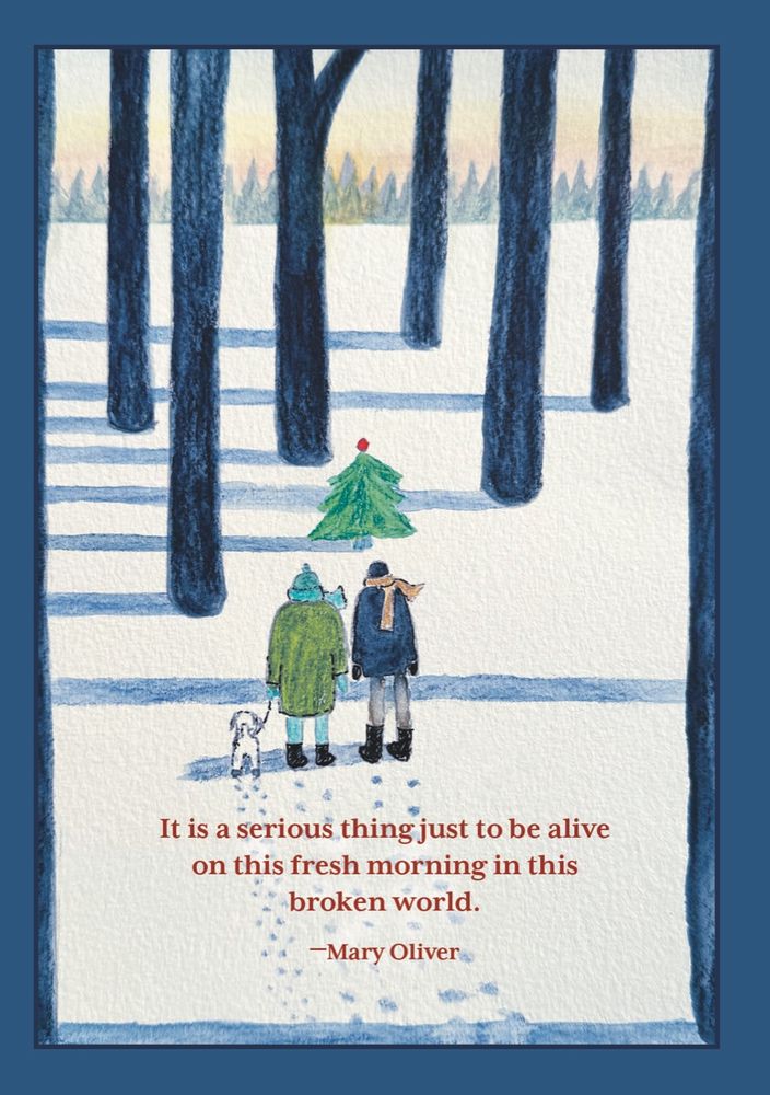 A holiday card with a watercolor illustration of two people and their dog bundled up in the woods after a fresh snow, looking at a small Christmas tree. 
