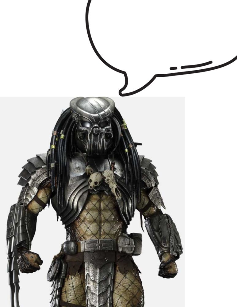 a photo of a Predator from the movie Predator with a speech bubble above its head
