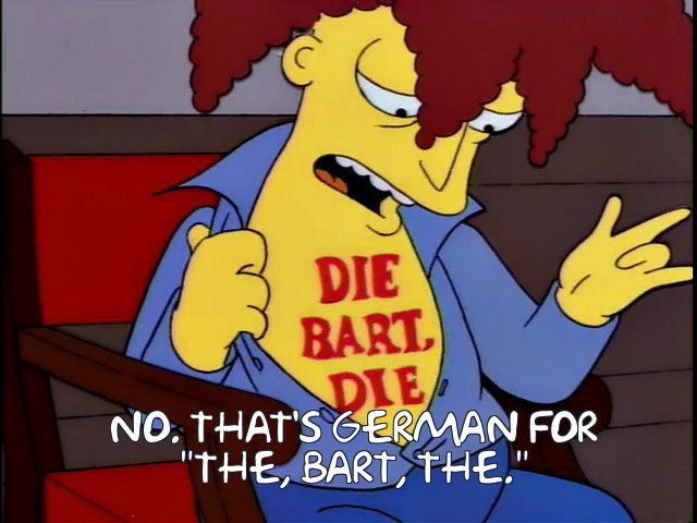 Sideshow Bob claiming that his "Die Bart, Die" chest tattoo is just German for "The Bart, The."