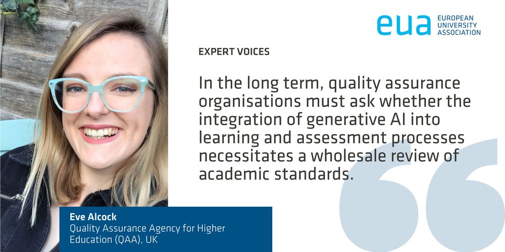 Image of Eve Alcock from the Quality Assurance Agency for Higher Education, UK, alongside her quote "In the long term, quality assurance organisations must ask whether the integration of generative AI into learning and assessment processes necessitates a wholesale review of academic standards." against a background with the European University Association logo.