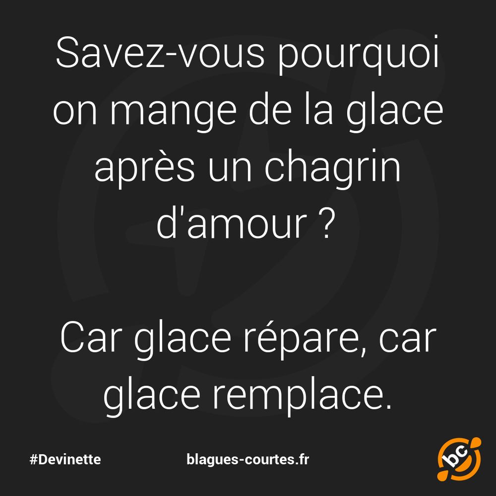 🤣 Blague du jour : La glace après un chagrin d'amour…
▶️ https://blagues-courtes.fr/b10386