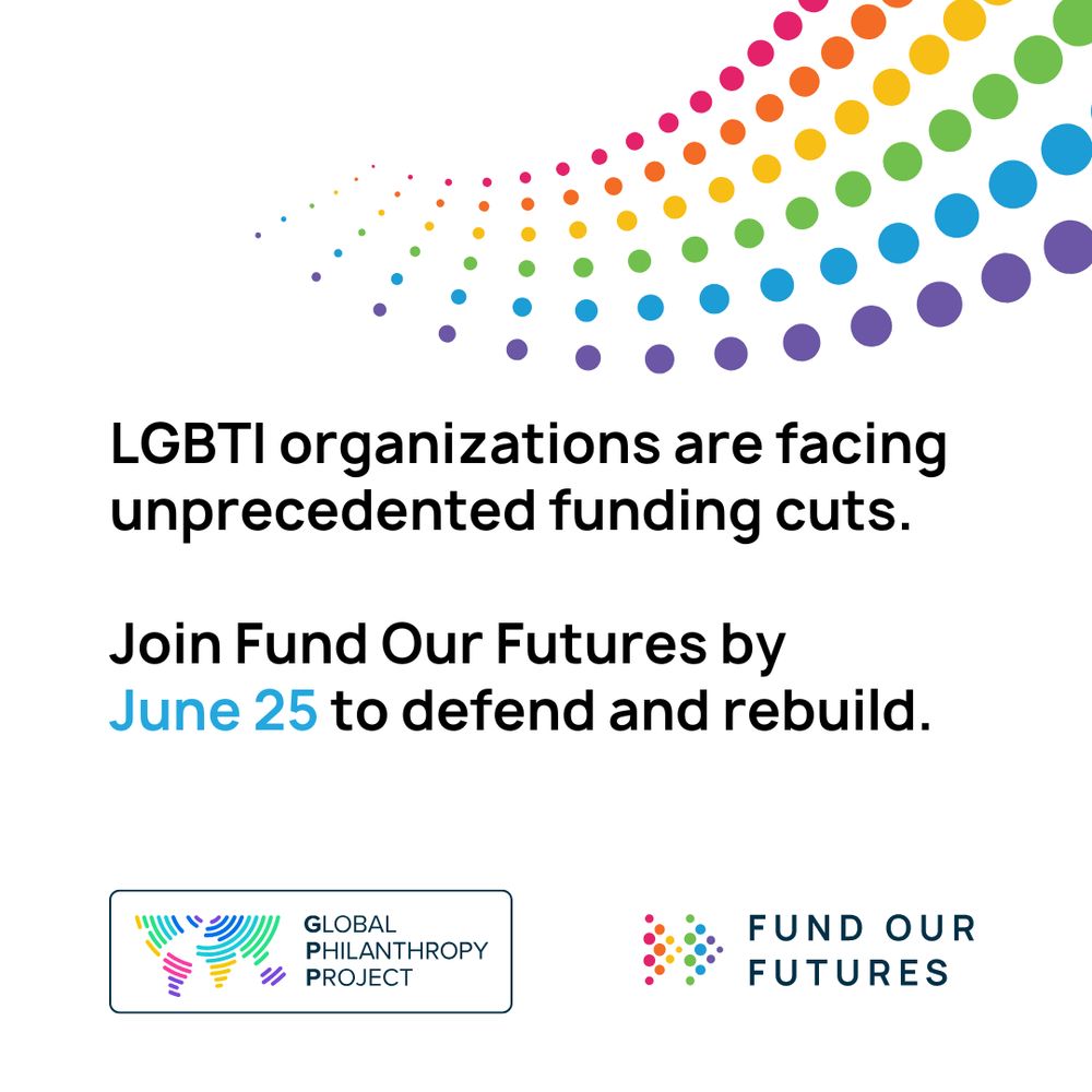 LGBTI organizations are facing unprecedented funding cuts. Join Fund Our Futures by June 25 to defend and rebuild. 