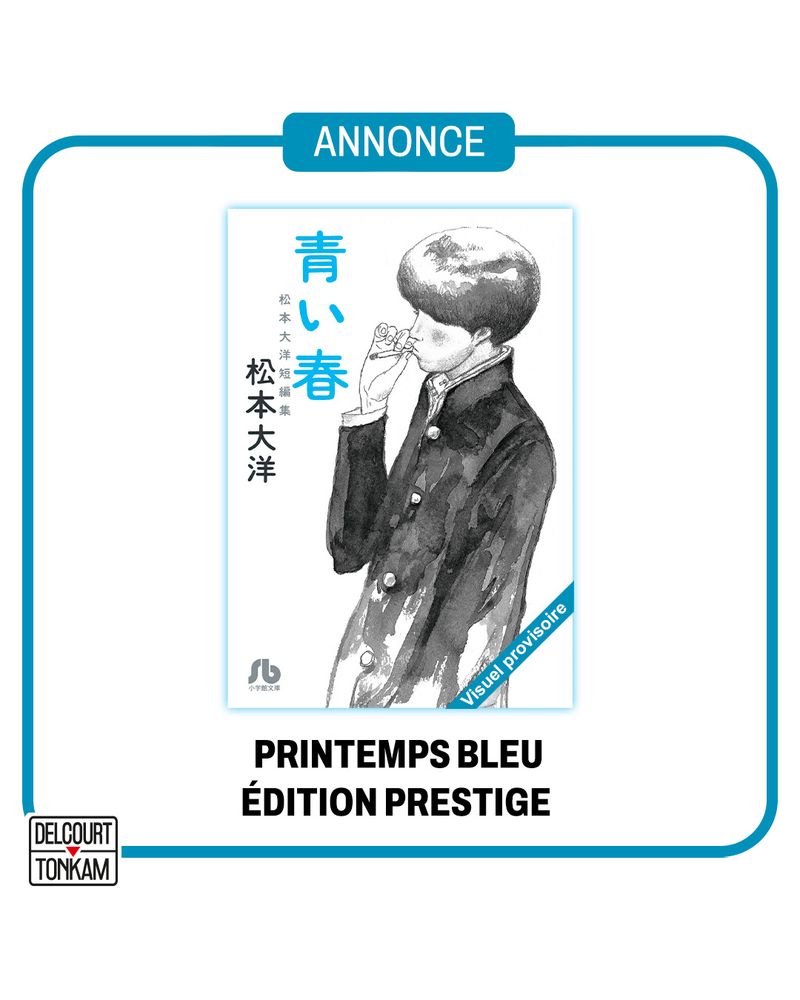 Annonce Manga
Printemps Bleu - Edition Prestige