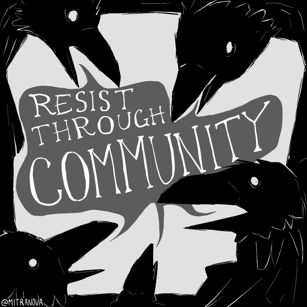 Five ravens border the square with the text "Resist through community" all coming from their mouths