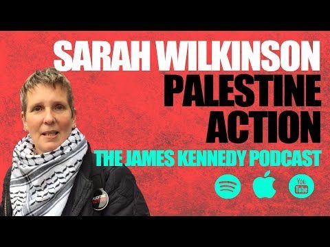 #62 - Sarah Wilkinson - Palestine Action