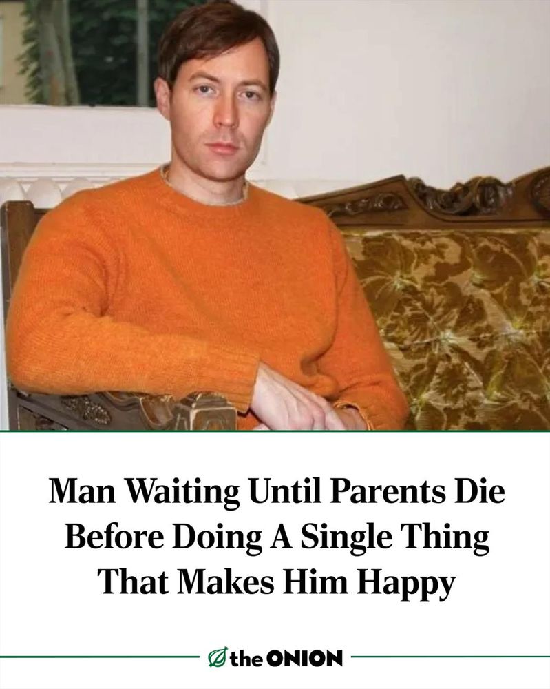 Man Waiting Until Parents Die Before Doing A Single Thing That Makes Him Happy