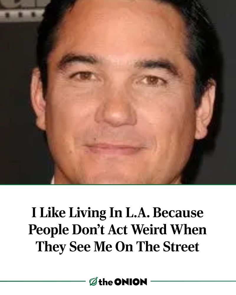 I Like Living In L.A. Because People Don’t Act Weird When They See Me On The Street