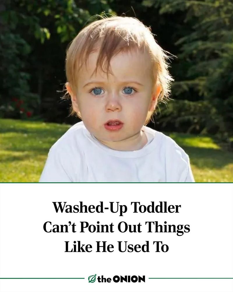 Washed-Up Toddler Can’t Point Out Things Like He Used To 