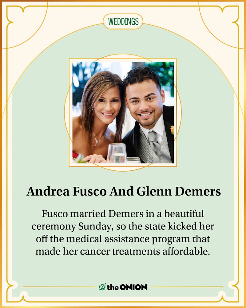 Andrea Fusco And Glenn Demers

Fusco married Demers in a beautiful ceremony Sunday, so the state kicked her off the medical assistance program that made her cancer treatments affordable.
