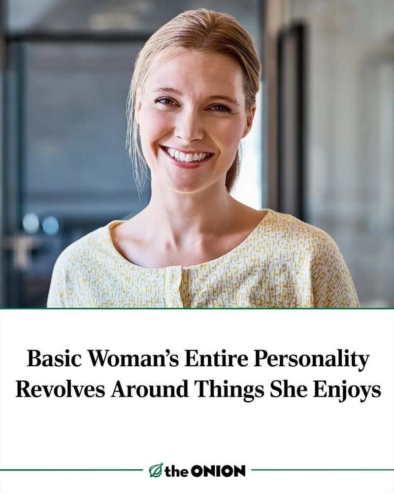 Basic Woman’s Entire Personality Revolves Around Things She Enjoys