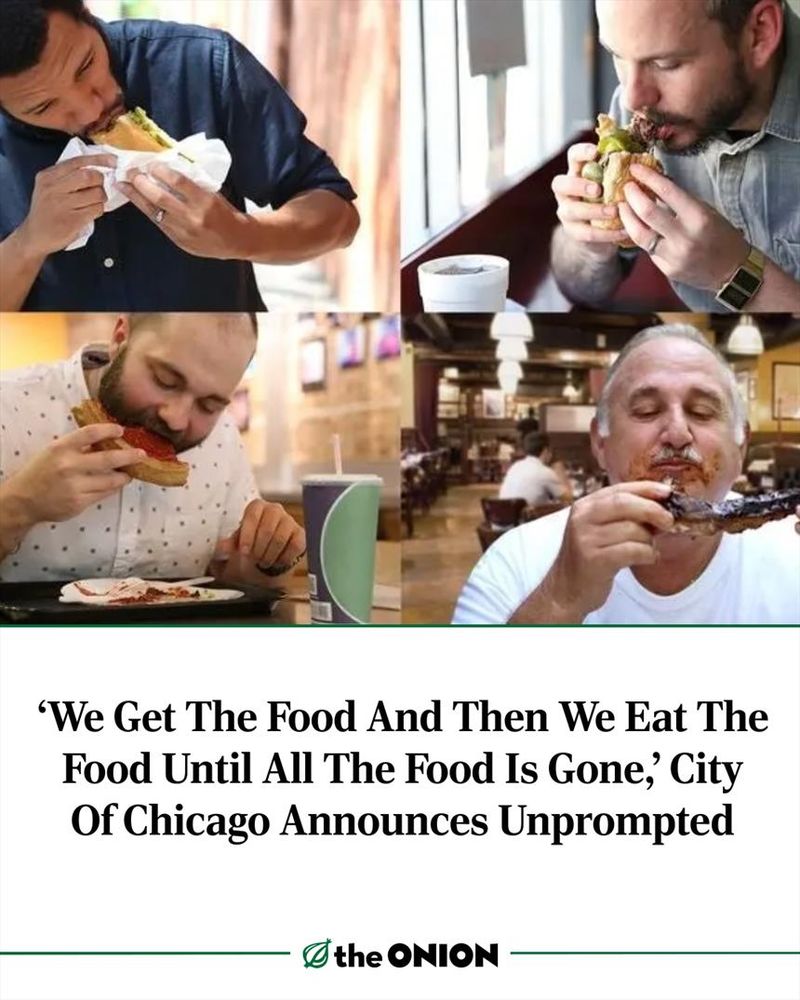 ‘We Get The Food And Then We Eat The Food Until All The Food Is Gone,’ City Of Chicago Announces Unprompted 