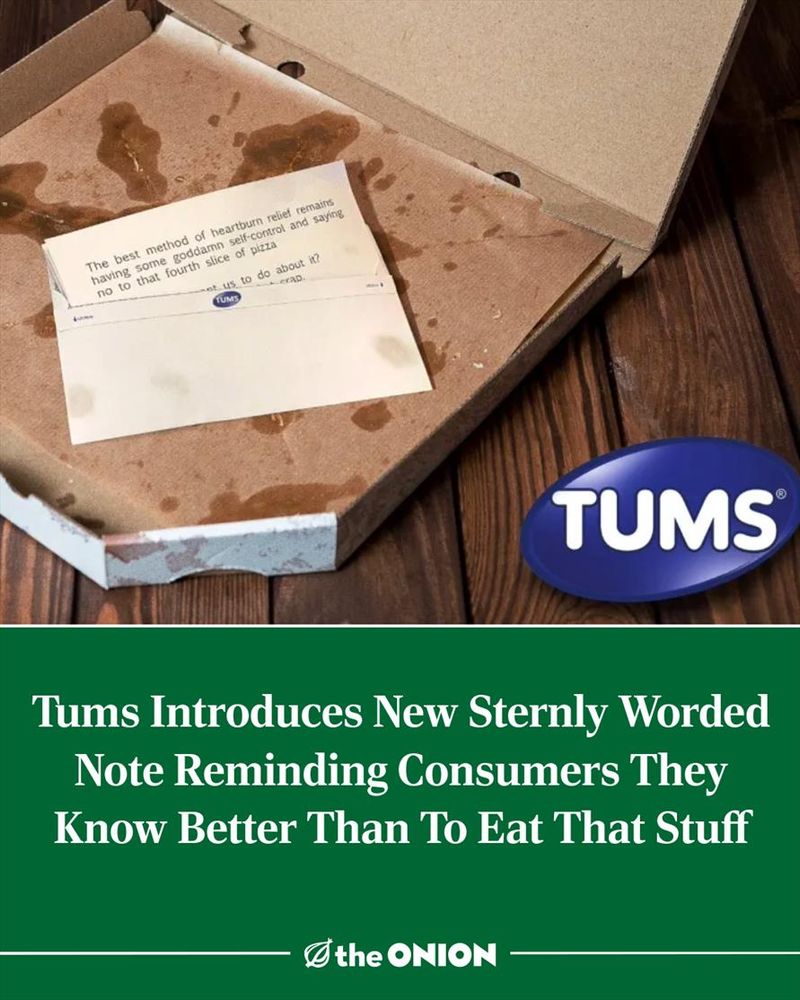Tums Introduces New Sternly Worded Note Reminding Consumers They Know Better Than To Eat That Stuff