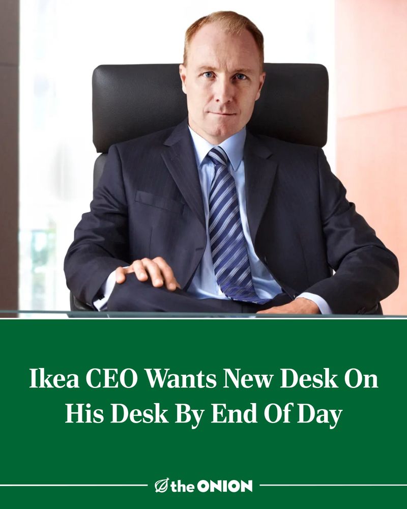 Ikea CEO Wants New Desk On His Desk By End Of Day