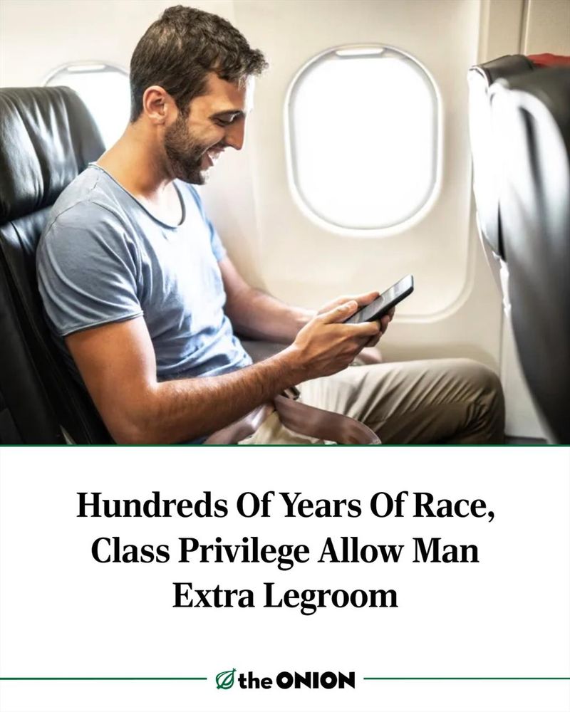 Hundreds Of Years Of Race, Class Privilege Allow Man Extra Legroom
